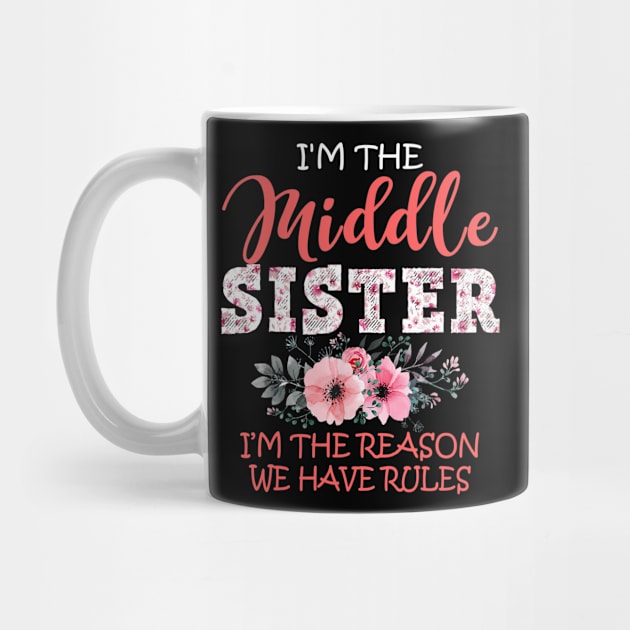 Middle Sister I Am Reason We Have Rules Sibling Family Gift by Ortizhw